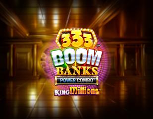 333 Boom Banks POWER COMBO King Millions_image_Games Global