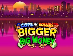 Cops n Robbers Bigger Big Money_image_Inspired