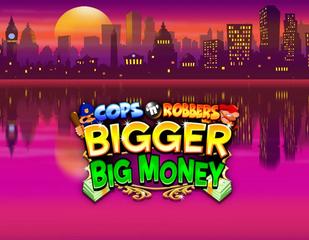 Cops nRobbers Bigger Big Money_image_Inspired